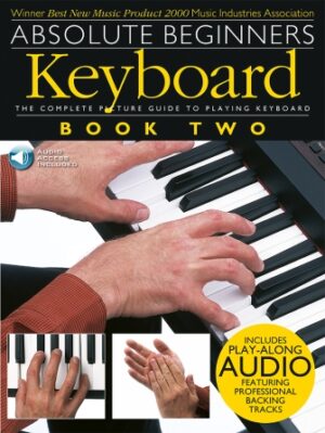 Absolute Beginners: Keyboard – Book 2 Absolute Beginners: Keyboard – Book 2