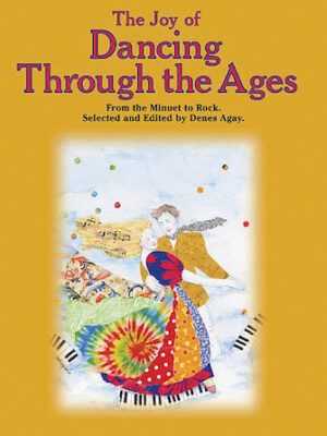 The Joy of Dancing Through the Ages The Joy of Dancing Through the Ages