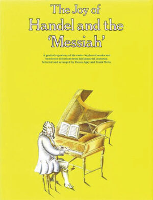 The Joy of Handel and The Messiah The Joy of Handel and The Messiah