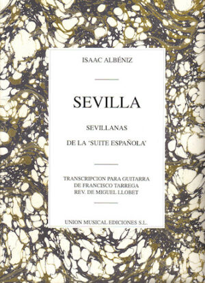 Isaac Albeniz: Sevilla, Sevillanas (Suite Espanola Op.47) (Guitar) Isaac Albeniz: Sevilla, Sevillanas (Suite Espanola Op.47) (Guitar)
