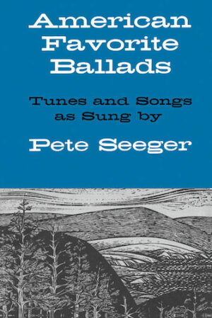 American Favorite Ballads – Tunes and Songs As Sung by Pete Seeger American Favorite Ballads – Tunes and Songs As Sung by Pete Seeger