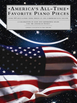 America’s All-Time Favorite Piano Pieces America’s All-Time Favorite Piano Pieces