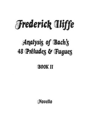 Analysis of Bach’s 48 Preludes & Fugues – Book 2 Analysis of Bach’s 48 Preludes & Fugues – Book 2