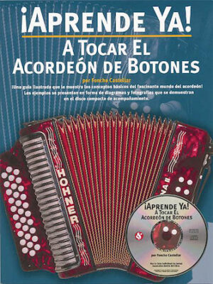 Aprende Ya! A Tocar El Acordeon De Botones Aprende Ya! A Tocar El Acordeon De Botones
