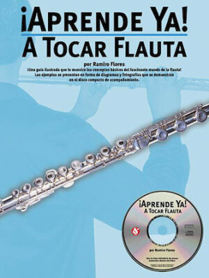 Aprende Ya: A Tocar Flauta Aprende Ya: A Tocar Flauta