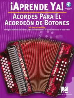 Aprende Ya! Acordes Para El Acordeon De Botones Aprende Ya! Acordes Para El Acordeon De Botones