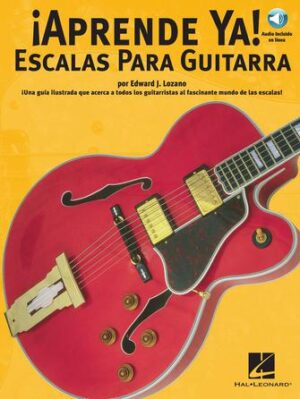 Aprende Ya: Escalas Para Guitarra Aprende Ya: Escalas Para Guitarra