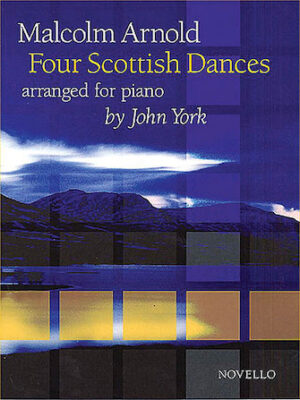 Malcolm Arnold: Four Scottish Dances Op.59 (Piano Solo) Malcolm Arnold: Four Scottish Dances Op.59 (Piano Solo)