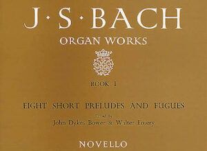 Organ Works Book 1: Eight Short Preludes and Fugues Organ Works Book 1: Eight Short Preludes and Fugues