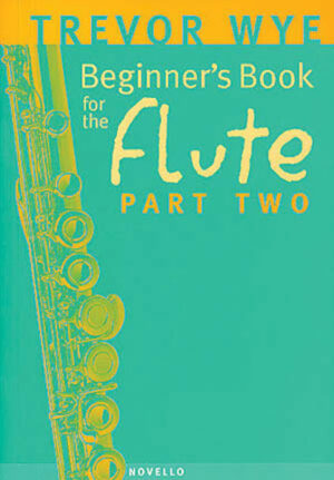 Beginner’s Book for the Flute – Part Two Beginner’s Book for the Flute – Part Two