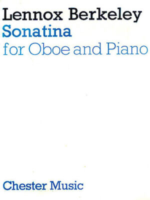 Lennox Berkeley: Sonatina For Oboe And Piano Lennox Berkeley: Sonatina For Oboe And Piano