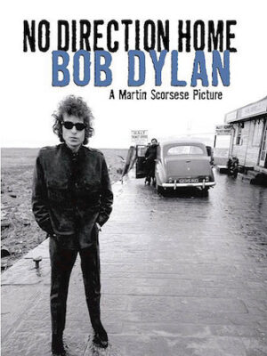 Bob Dylan – No Direction Home Bob Dylan – No Direction Home