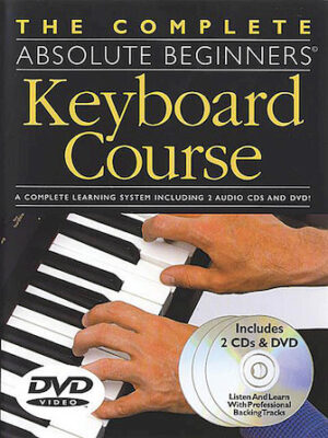 The Complete Absolute Beginners Keyboard Course The Complete Absolute Beginners Keyboard Course
