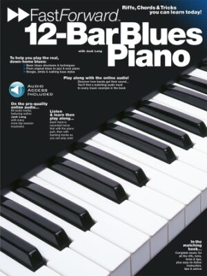 12-Bar Blues Piano – Fast Forward Series 12-Bar Blues Piano – Fast Forward Series