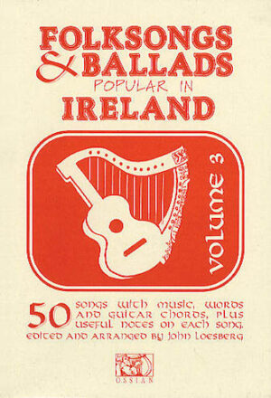 Folksongs & Ballads Popular in Ireland Folksongs & Ballads Popular in Ireland