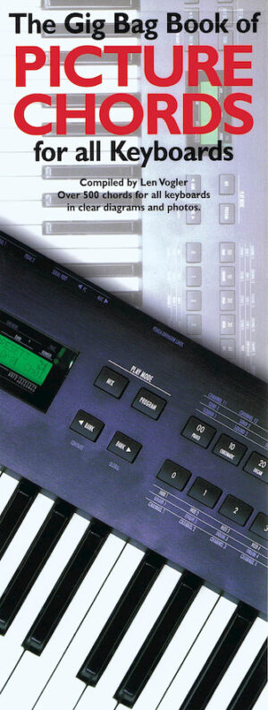 The Gig Bag Book of Picture Chords for All Keyboards The Gig Bag Book of Picture Chords for All Keyboards