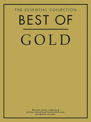 The Gold Edition of the Essential Piano Collection The Gold Edition of the Essential Piano Collection