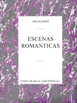 Granados: Escenas Romanticas Piano Granados: Escenas Romanticas Piano