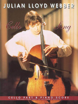 Julian Lloyd Webber – Cello Song Julian Lloyd Webber – Cello Song