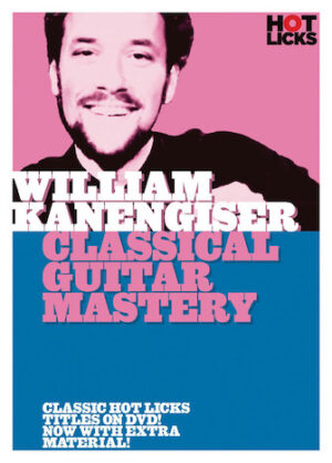 William Kanengiser – Clasical Guitar Mastery William Kanengiser – Clasical Guitar Mastery