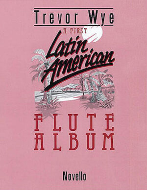 A First Latin-American Flute Album A First Latin-American Flute Album