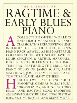 The Library of Ragtime and Early Blues Piano The Library of Ragtime and Early Blues Piano