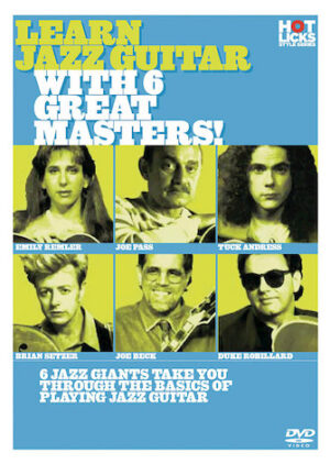 Learn Jazz Guitar with 6 Great Masters! Learn Jazz Guitar with 6 Great Masters!