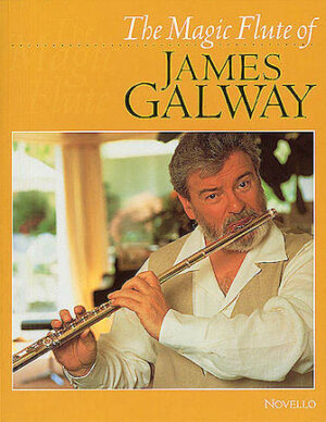The Magic Flute of James Galway The Magic Flute of James Galway