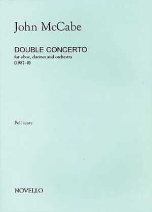 John McCabe: Double Concerto For Oboe, Clarinet and Orchestra (Study Score) John McCabe: Double Concerto For Oboe, Clarinet and Orchestra (Study Score)