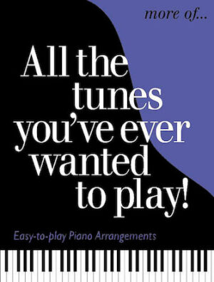 More of All the Tunes You’ve Ever Wanted to Play More of All the Tunes You’ve Ever Wanted to Play
