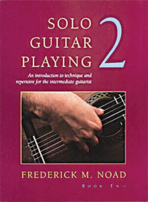 Solo Guitar Playing – Volume 2 Solo Guitar Playing – Volume 2