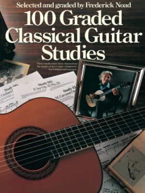 100 Graded Classical Guitar Studies 100 Graded Classical Guitar Studies