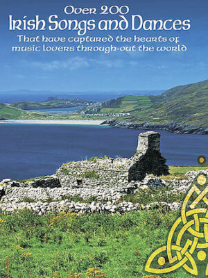 Over 200 Irish Songs and Dances Over 200 Irish Songs and Dances