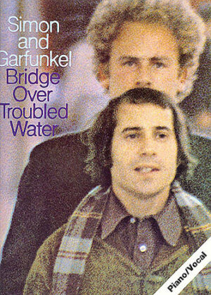 Simon and Garfunkel – Bridge over Troubled Water Simon and Garfunkel – Bridge over Troubled Water