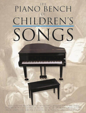 The Piano Bench of Children’s Songs The Piano Bench of Children’s Songs