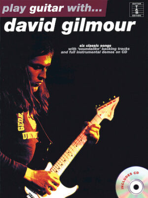 Play Guitar with…David Gilmour Play Guitar with…David Gilmour