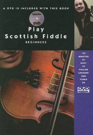 Play Scottish Fiddle – Beginner Play Scottish Fiddle – Beginner