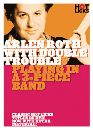 Arlen Roth with Double Trouble – Playing in a 3-Piece Band