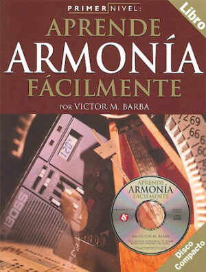 Primer Nivel: Aprende Armonia Facilmente Primer Nivel: Aprende Armonia Facilmente