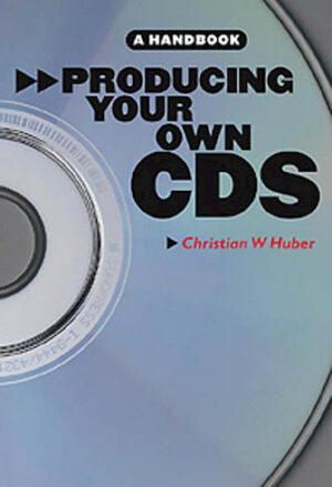Producing Your Own CDs: A Handbook Producing Your Own CDs: A Handbook