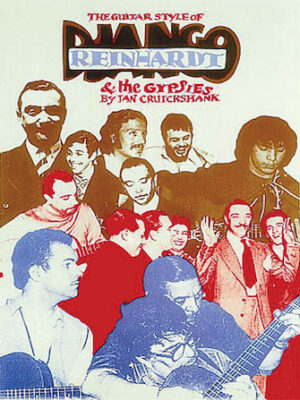 The Guitar Styles of Django Reinhardt and the Gypsies The Guitar Styles of Django Reinhardt and the Gypsies