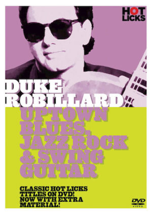 Duke Robillard – Uptown Blues, Jazz Rock & Swing Guitar Duke Robillard – Uptown Blues, Jazz Rock & Swing Guitar