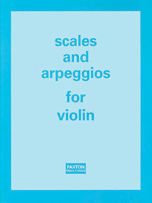 Scales and Arpeggios for Violin Scales and Arpeggios for Violin