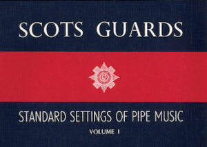 Scots Guards – Volume 1 Scots Guards – Volume 1