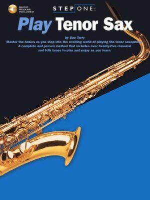 Step One: Play Tenor Sax Step One: Play Tenor Sax