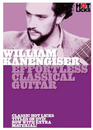 William Kanengiser – Effortless Classical Guitar William Kanengiser – Effortless Classical Guitar
