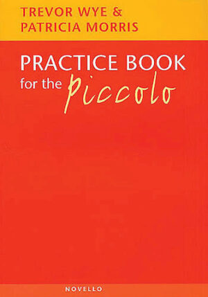 Practice Book for the Piccolo Practice Book for the Piccolo