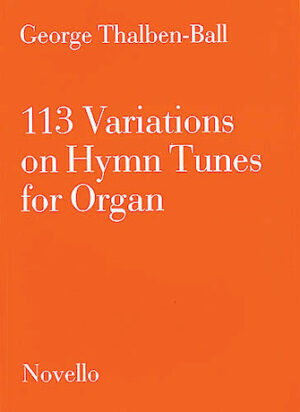 113 Variations on Hymn Tunes for Organ 113 Variations on Hymn Tunes for Organ