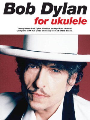 Bob Dylan for Ukulele Bob Dylan for Ukulele