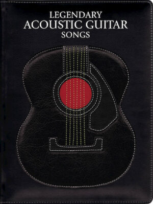Legendary Acoustic Guitar Songs Legendary Acoustic Guitar Songs